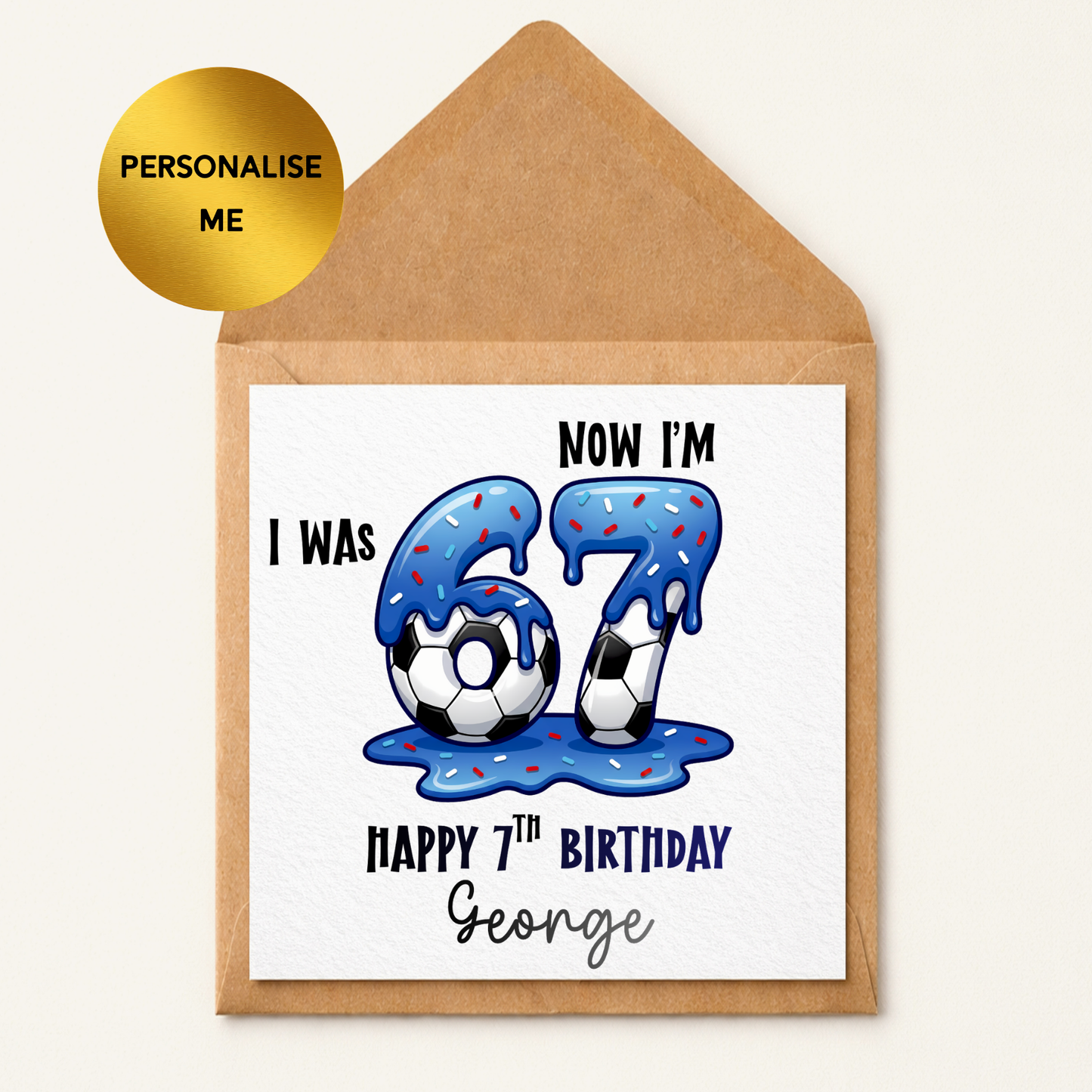 Personalised 7th Birthday Card, I Was Now I’m 67, Custom Name Greeting Card
