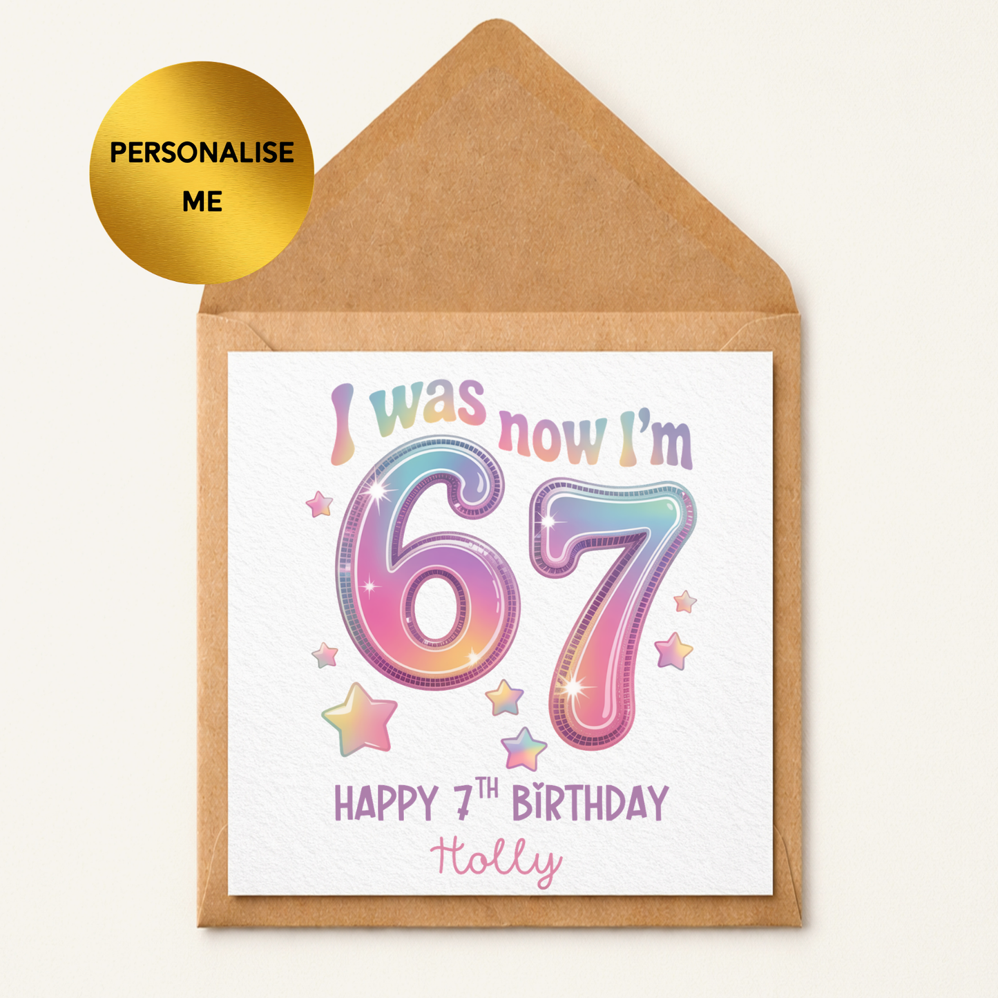 Personalised 7th Birthday Card, I Was Now I’m 67, Custom Name Greeting Card