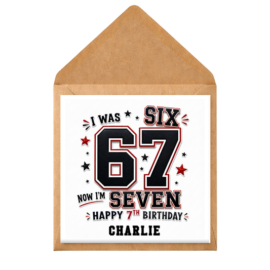Personalised 7th Birthday Card, I Was Now I’m 67, Custom Name Greeting Card