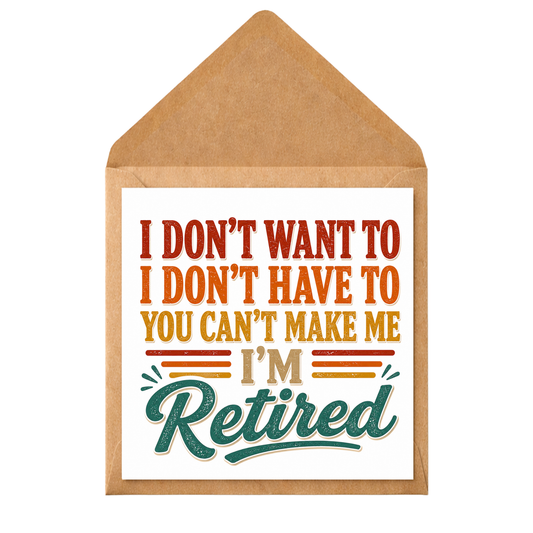 Funny Retirement Card, Cheeky Humorous I'm Retired Greeting Card