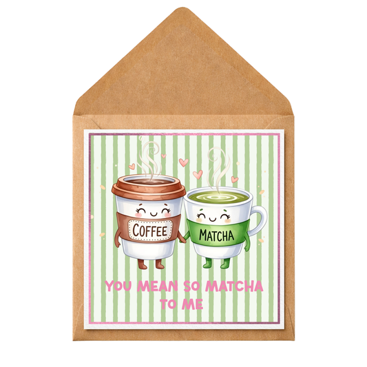 Cute Matcha & Coffee Pun Card – “You Mean So Matcha To Me” Greeting Card | Funny Love Card | Cute Anniversary Card | Birthday Card